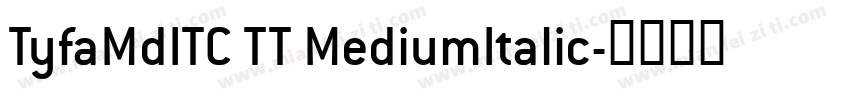 TyfaMdITC TT MediumItalic字体转换